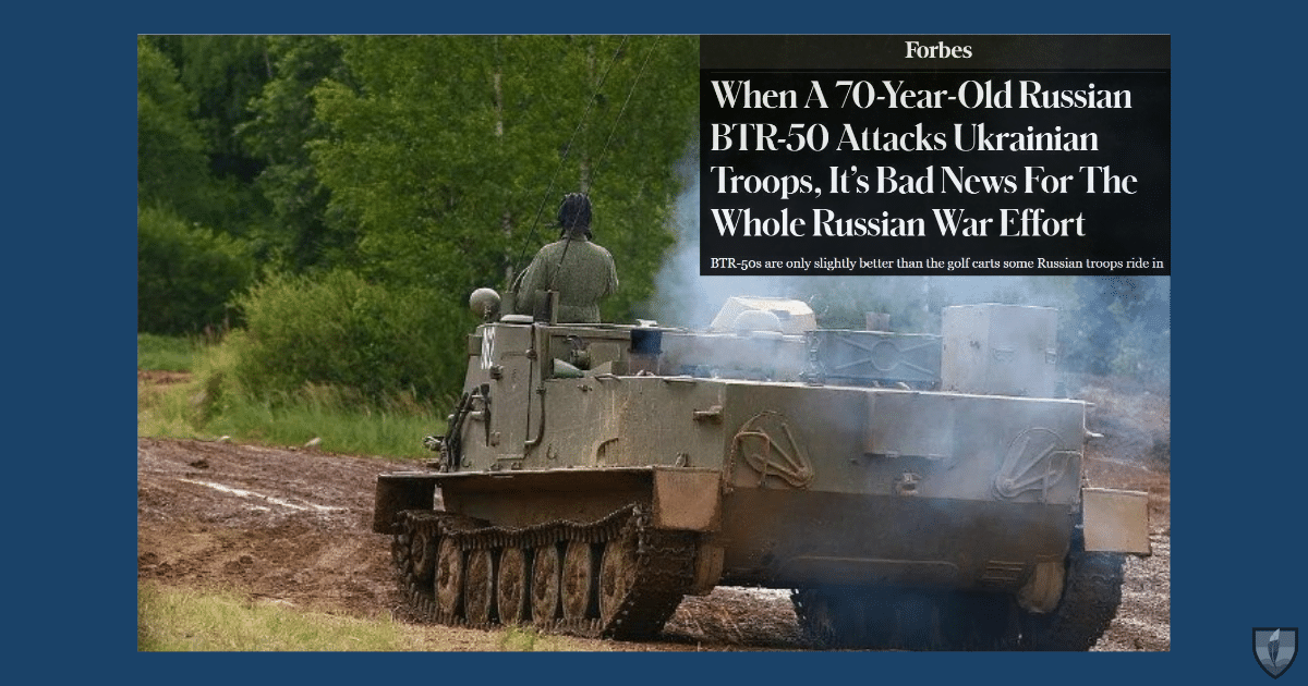 Когато 70-годишен руски БТР-50 атакува украинските войски, това е лоша новина за цялата руска война – Forbes